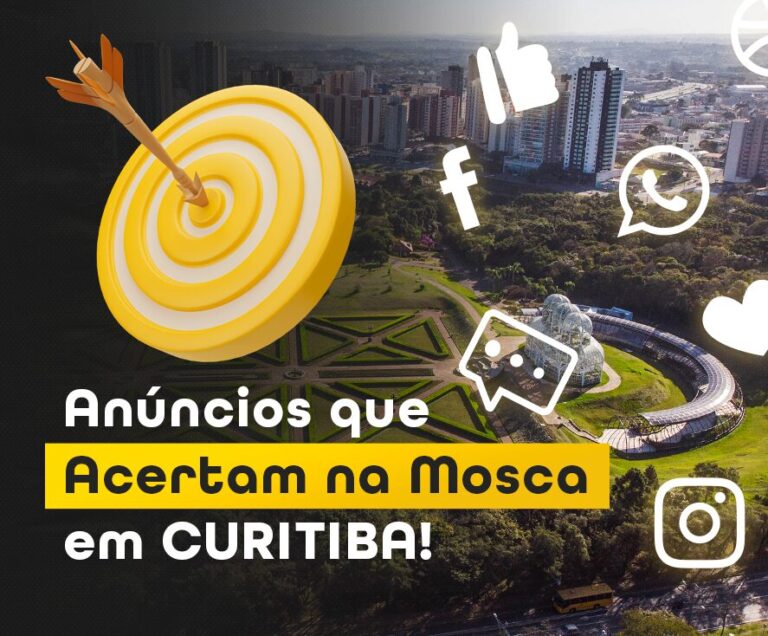 Anúncios que Acertam na Mosca em Curitiba!