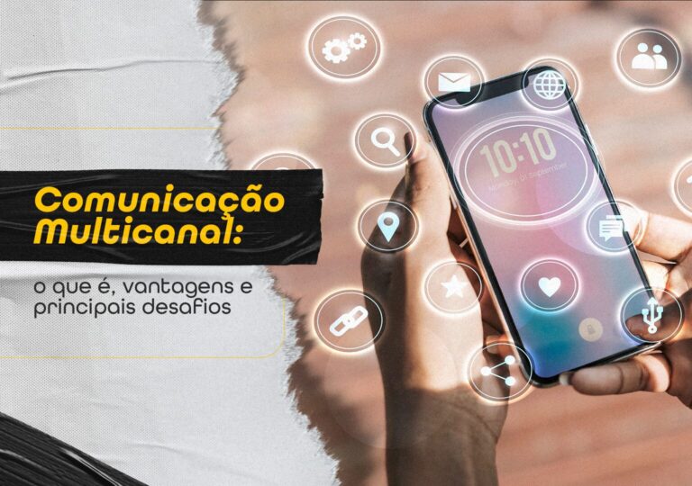 O que é Comunicação Multicanal: tudo o que você precisa saber