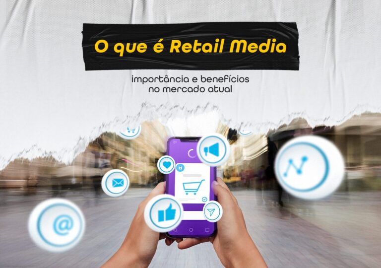 O que é Retail Media: entenda a importância no mercado atual