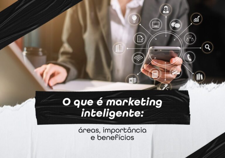 O que é marketing inteligente: tudo o que você precisa saber
