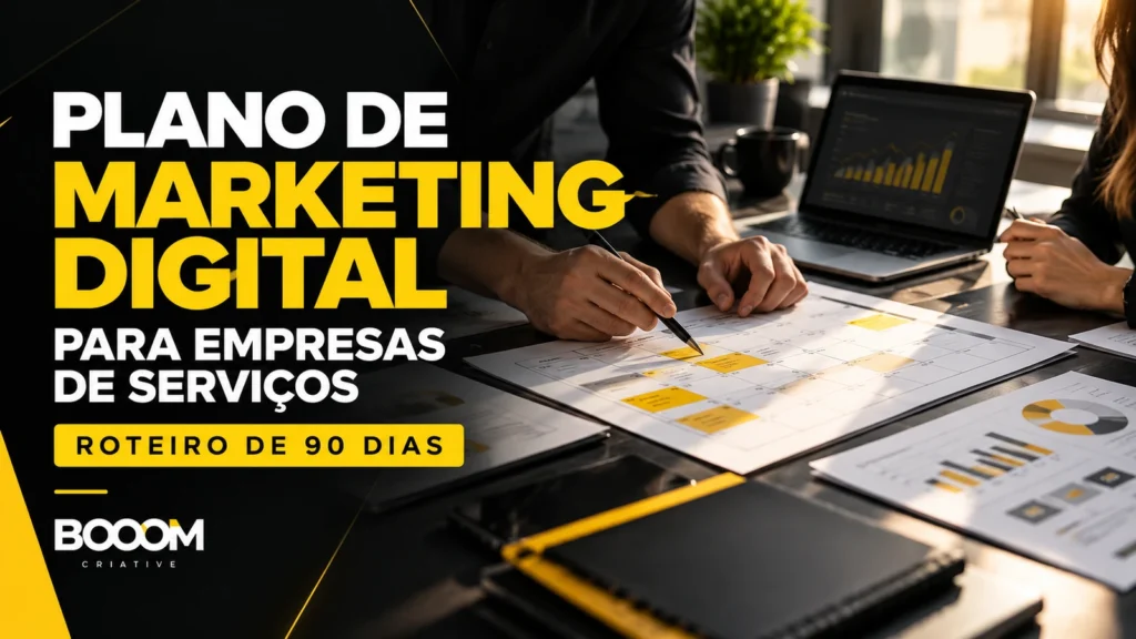 Plano de Marketing Digital para Empresas de Serviços: Roteiro de 90 Dias